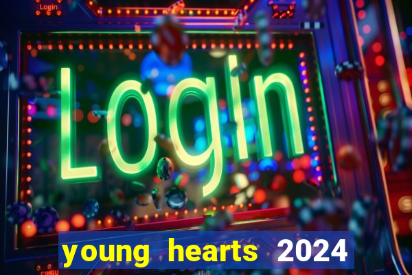 young hearts 2024 assistir online